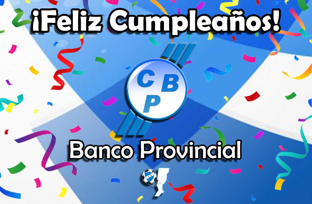 ¡Feliz cumpleaños, Banco Provincial!